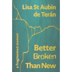 Better Broken Than New: A Fragmented Memoir