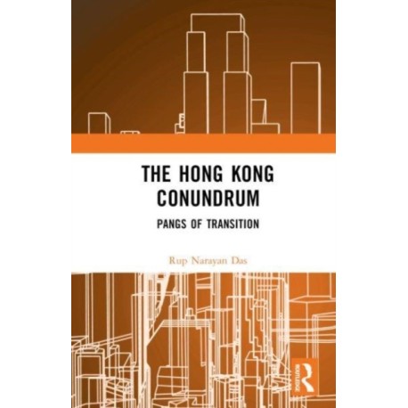 The Hong Kong Conundrum: Pangs of Transition