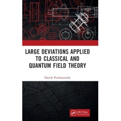 Large Deviations Applied to Classical and Quantum Field Theory
