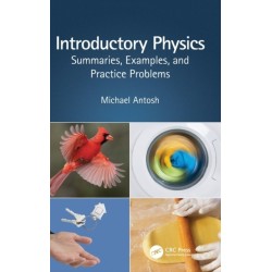 Introductory Physics: Summaries, Examples, and Practice Problems