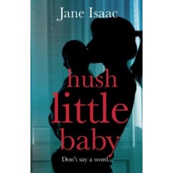 Hush Little Baby: the electrifying new domestic crime thriller