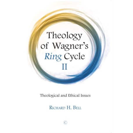 Theology of Wagner's Ring Cycle II: Theological and Ethical Issues