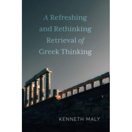 A Refreshing and Rethinking Retrieval of Greek Thinking