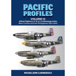 Pacific Profiles Volume 12: Allied Fighters: P-51 & F-6 Mustang series New Guinea and the Philippines 1944-1945