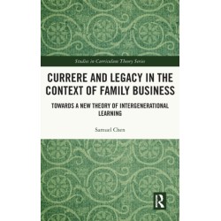 Currere and Legacy in the Context of Family Business: Towards a New Theory of Intergenerational Learning