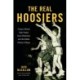 The The Real Hoosiers : Crispus Attucks High School, Oscar Robertson, and the Hidden History of Hoops: Crispus Attucks High School, Oscar Robertson, and the Hidden History of Hoops