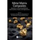 Metal Matrix Composites: Advances in Processing Methods, Machinability Studies and Applications