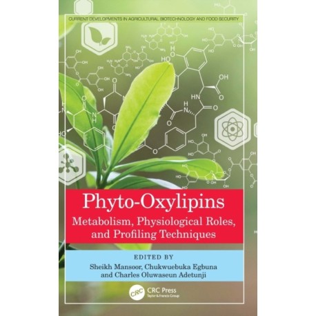 Phyto-Oxylipins: Metabolism, Physiological Roles, and Profiling Techniques