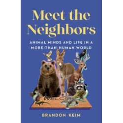 Meet the Neighbors: Animal Minds and Life in a More-than-Human World