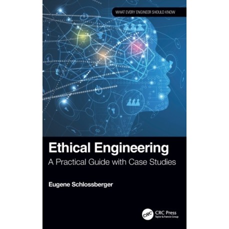Ethical Engineering: A Practical Guide with Case Studies