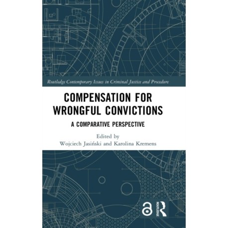 Compensation for Wrongful Convictions: A Comparative Perspective