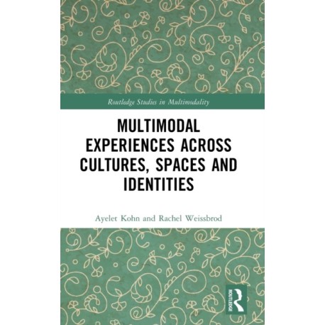 Multimodal Experiences Across Cultures, Spaces and Identities