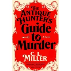The Antique Hunter's Guide to Murder: A Novel