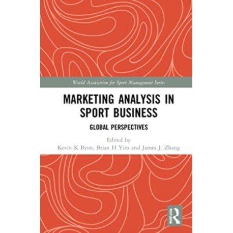 Marketing Analysis in Sport Business: Global Perspectives