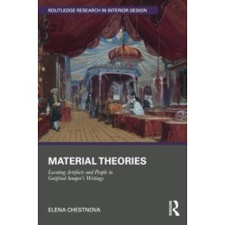 Material Theories: Locating Artefacts and People in Gottfried Semper's Writings