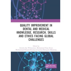 Quality Improvement in Dental and Medical Knowledge, Research, Skills and Ethics Facing Global Challenges: Proceedings of the International Conference on Technology of Dental and Medical Sciences (ICTDMS 2022), Jakarta, Indonesia, 8-10 December 2022