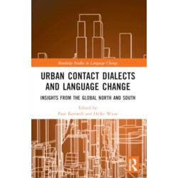 Urban Contact Dialects and Language Change: Insights from the Global North and South