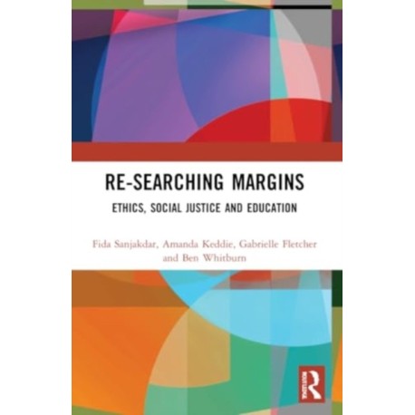Re-searching Margins: Ethics, Social Justice, and Education