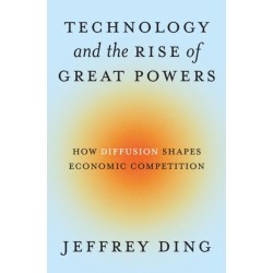 Technology and the Rise of Great Powers: How Diffusion Shapes Economic Competition