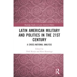 Latin American Military and Politics in the Twenty-first Century: A Cross-National Analysis