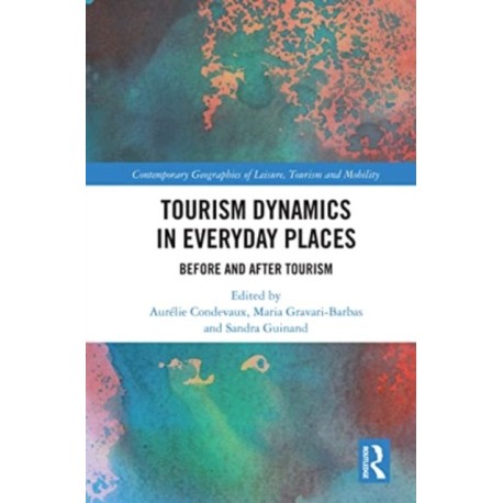 Tourism Dynamics in Everyday Places: Before and After Tourism