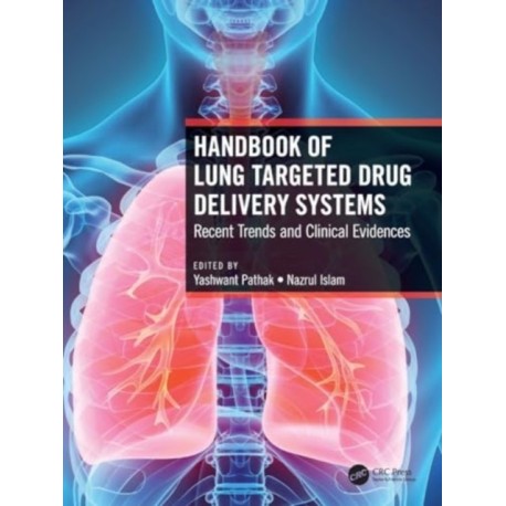 Handbook of Lung Targeted Drug Delivery Systems: Recent Trends and Clinical Evidences