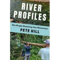 River Profiles: The People Restoring Our Waterways