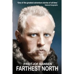 Farthest North: The Greatest Arctic Adventure Story