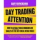 Day Trading Attention: How to Actually Build Brand and Sales in the New Social Media World