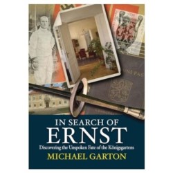 In Search of Ernst: Discovering the Unspoken Fate of the Konigsgartens