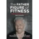 The Father Figure of Fitness