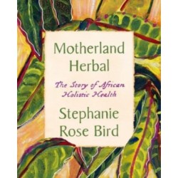 Motherland Herbal: The Story of African Holistic Health