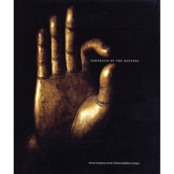 Portraits of the Masters: Bronze Sculptures of the Tibetan Buddhist Lineages