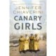 Canary Girls: A Novel