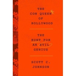 The Hollywood Con Queen: The Hunt for an Evil Genius