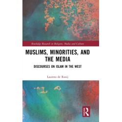 Muslims, Minorities, and the Media: Discourses on Islam in the West