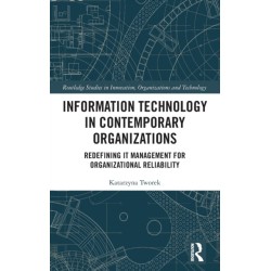 Information Technology in Contemporary Organizations: Redefining IT Management for Organizational Reliability