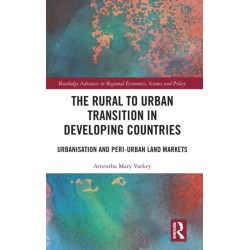 The Rural to Urban Transition in Developing Countries: Urbanisation and Peri-Urban Land Markets