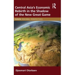 Central Asia's Economic Rebirth in the Shadow of the New Great Game