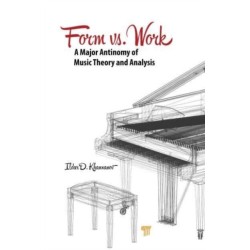 Form vs. Work: A Major Antinomy of Music Theory and Analysis