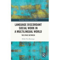 Language Discordant Social Work in a Multilingual World: The Space Between