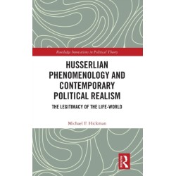 Husserlian Phenomenology and Contemporary Political Realism: The Legitimacy of the Life-World