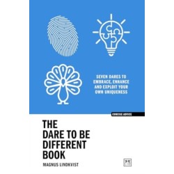 The Dare to be Different Book: Seven dares to embrace, enhance and exploit your own uniqueness