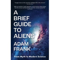 A Brief Guide to Aliens: are we alone in the universe?
