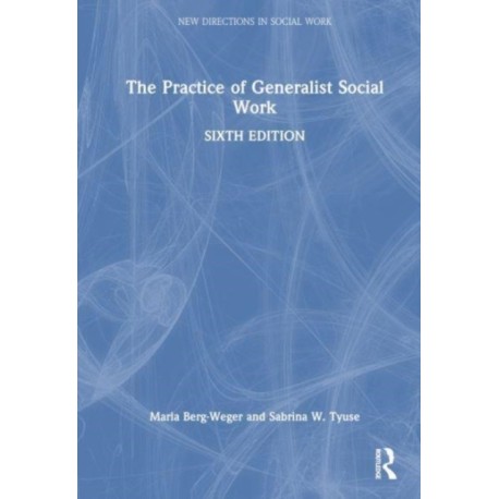 The Practice of Generalist Social Work