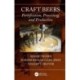 Craft Beers: Fortification, Processing, and Production