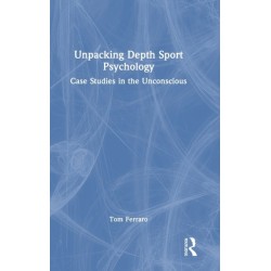 Unpacking Depth Sport Psychology: Case Studies in the Unconscious