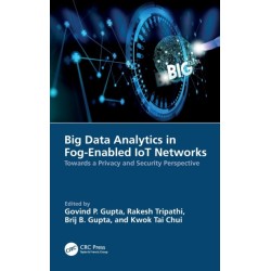 Big Data Analytics in Fog-Enabled IoT Networks: Towards a Privacy and Security Perspective