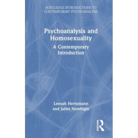 Psychoanalysis and Homosexuality: A Contemporary Introduction