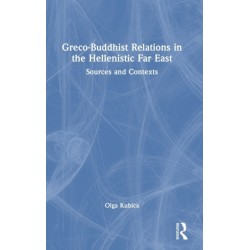Greco-Buddhist Relations in the Hellenistic Far East: Sources and Contexts